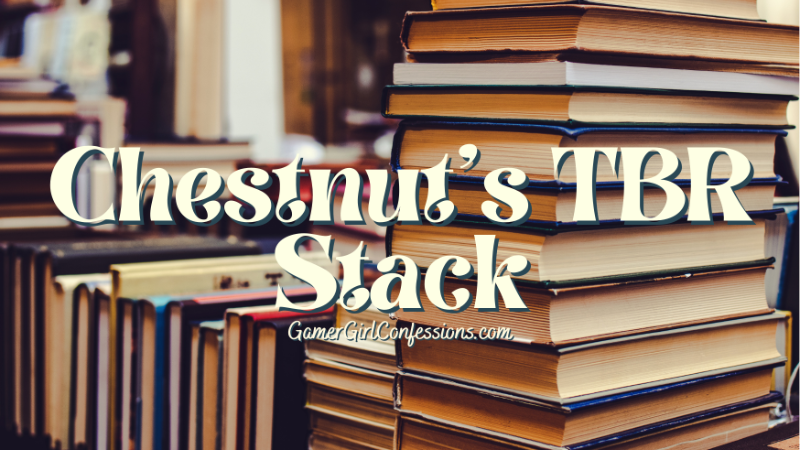 Stacks of books as a background with "Chestnut's TBR Stack" written on top of the image