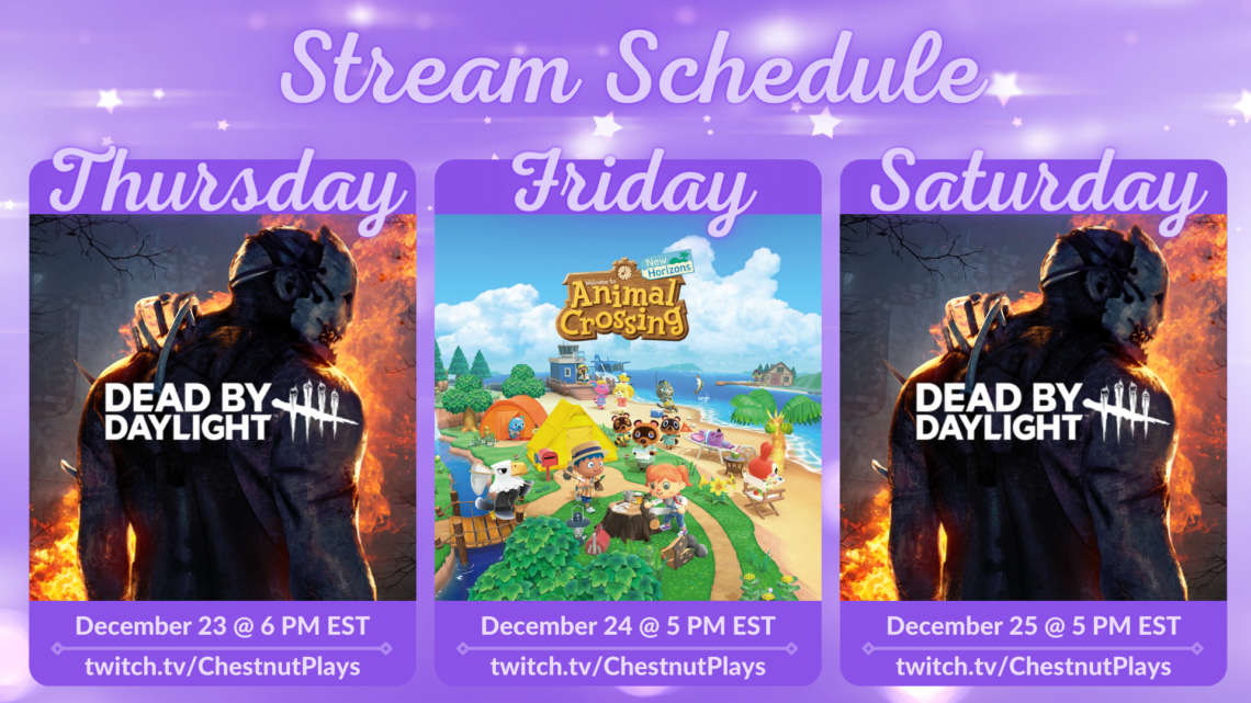 Stream Schedule for ChestnutPlays on Twitch week of December 20-26, 2021