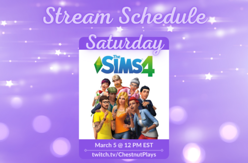 Stream Schedule for ChestnutPlays on Twitch week of February 28-March 6, 2022