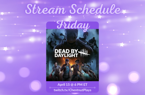 Stream Schedule for ChestnutPlays on Twitch week of April 11-17, 2022